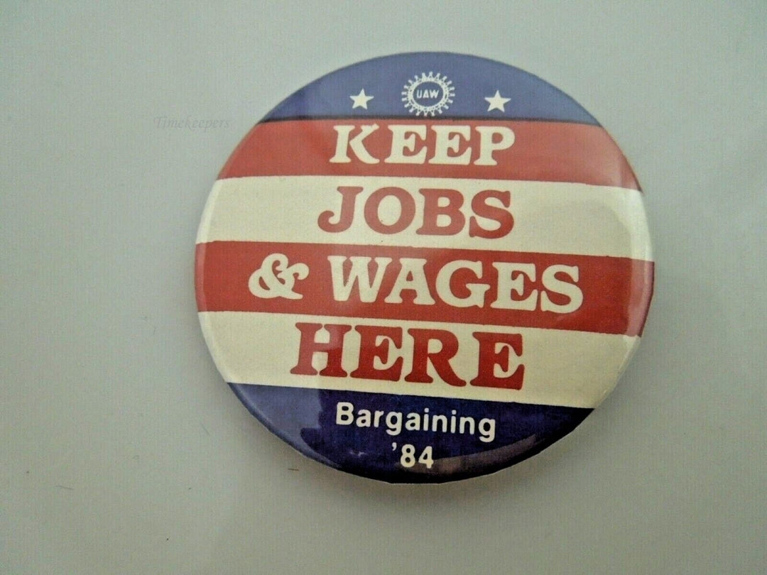 r408 Keep Jobs & Wages Here Vintage Souvenir Pin Button